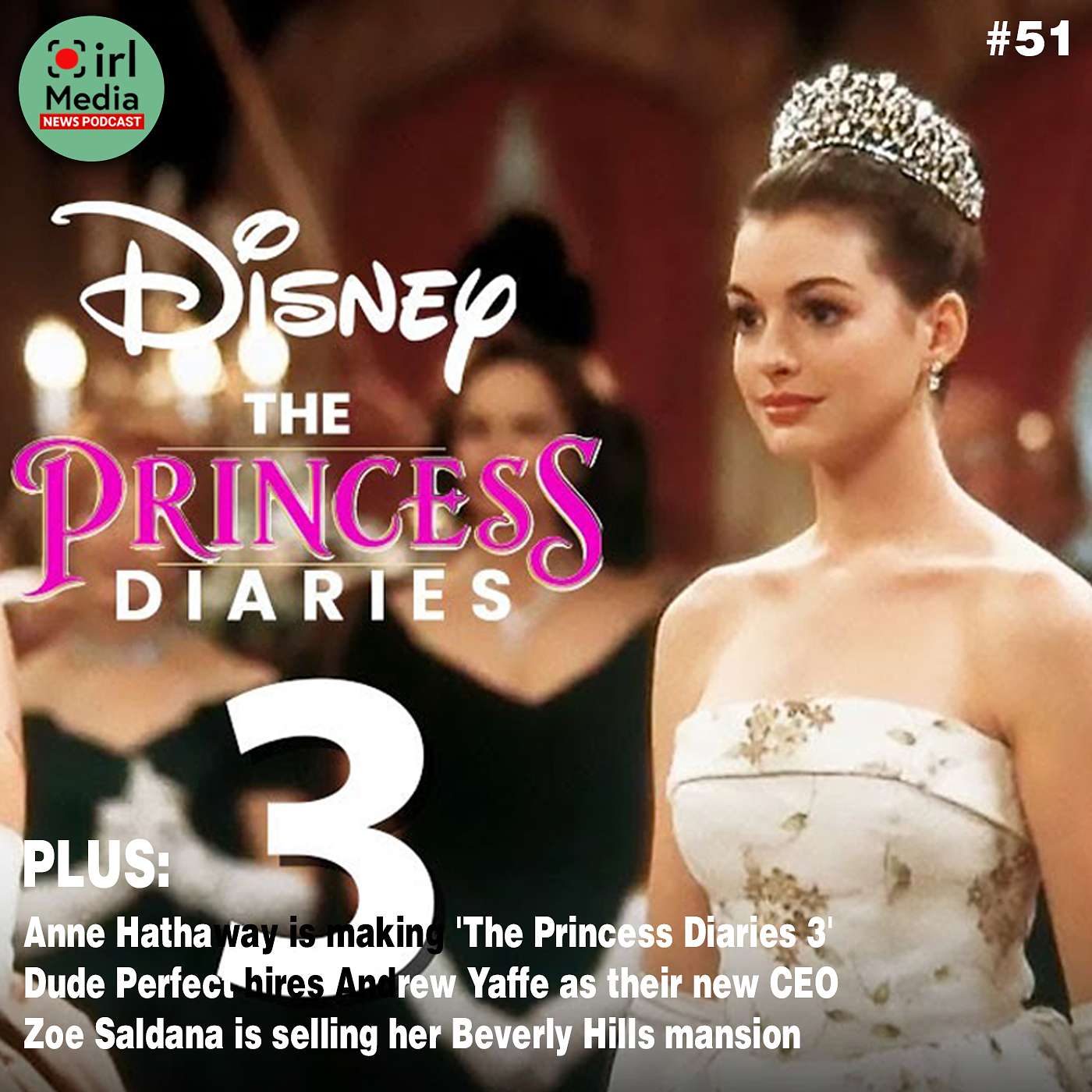 Anne Hathaway is making ‘The Princess Diaries 3’ – Eps. 51